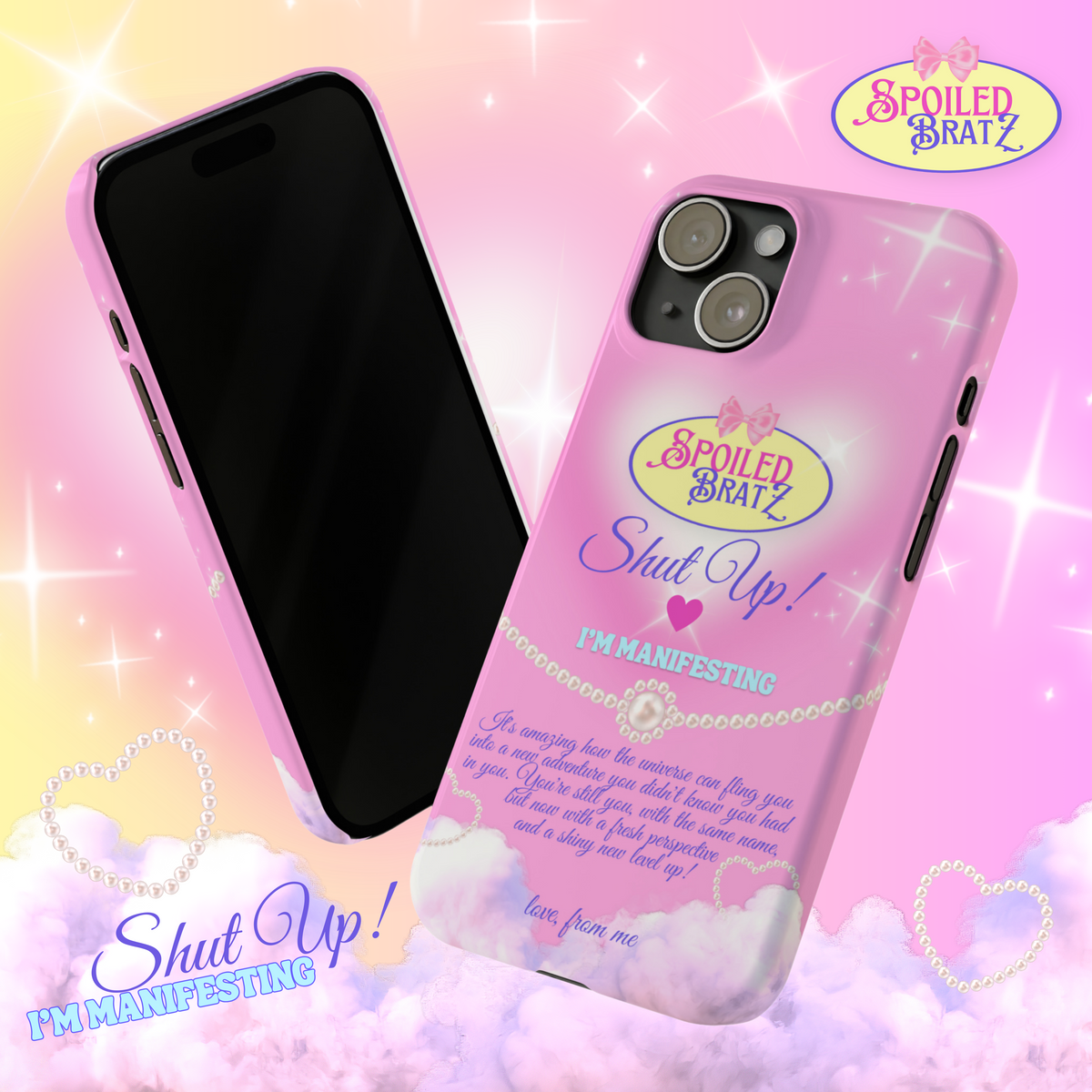 Spoiled Bratz Pink 'Shut Up! I'm Manifesting' Tough Phone Case
