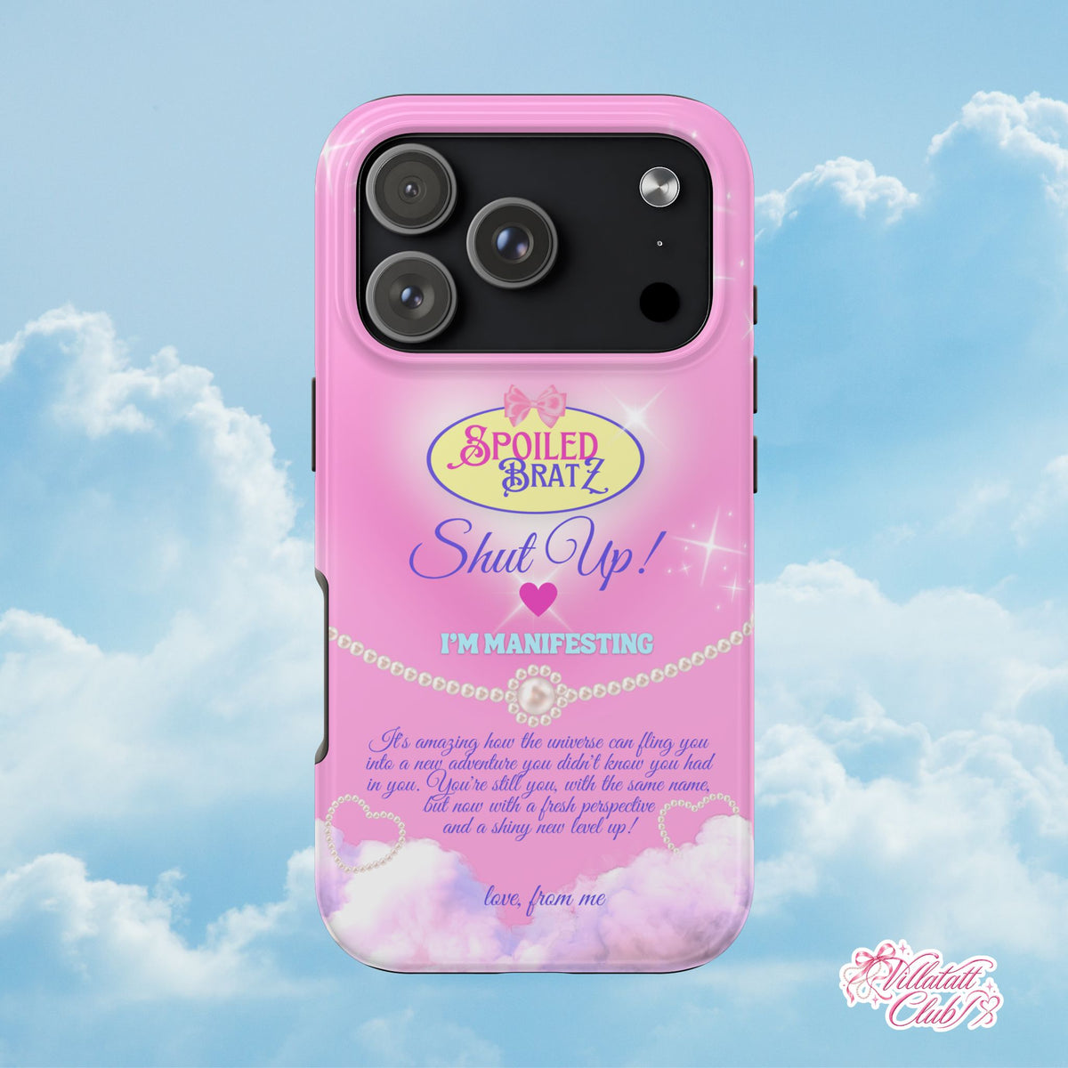 Spoiled Bratz Pink 'Shut Up! I'm Manifesting' Tough Phone Case
